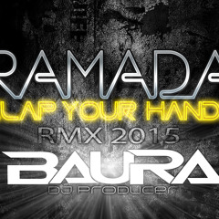 Ramada - Clap Your Hands ( Rmx Dj Baura ) 2015