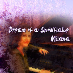 Dream Of A Snowflake (Acoustic + Video) Milana