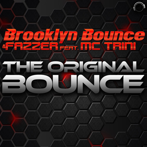 Brooklyn Bounce & Fazzer feat. MC Trini - The Original Bounce (Radio Edit)