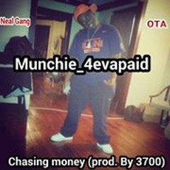 Munchie- Chasing Money [Prod. By 3700] (YoungSunnyMix)