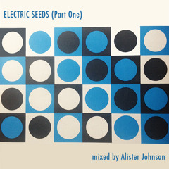 Electric Seeds (Part One)