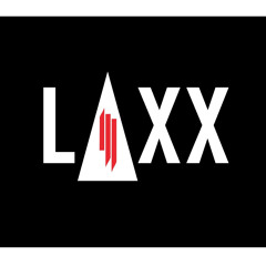 LAXX - Step Two X What So Not & RL Grime - Tell Me X Skrillex - Make It Bun Dem