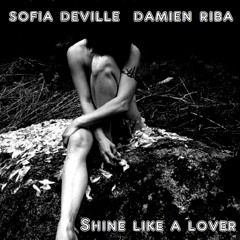 Shine like a lover - Sofia DeVille (feat. D. Riba)