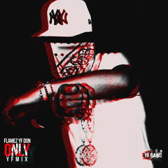 Flamez YF Don - Only YFMix