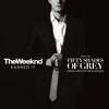 The Weekend Earned It - Fifty Shades Of Grey Soundtrack