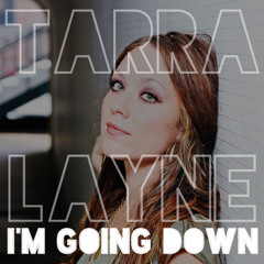 Tarra Layne x Mary J. Blige - "I'm Going Down"