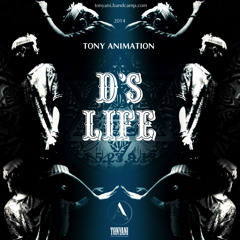 TONY ANIMATION - D'S LIFE OFFICIAL MIXTAPE (End 2014 ALBUM)