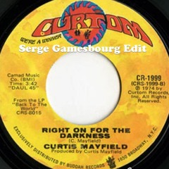 CURTIS MAYFIELD 'RIGHT ON FOR THE DARKNESS' (SERGE GAMESBOURG REWORK)
