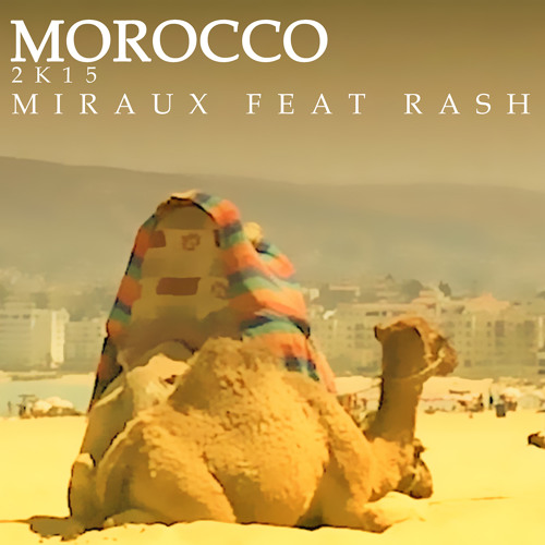 Morocco 2k15 - Miraux feat.Rash Original Mix