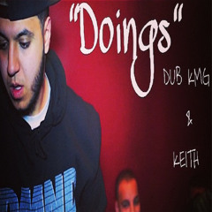 Dub KMG (ft. KEITH) - "Doings"