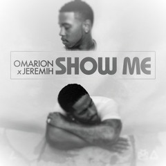 Show Me (Feat. Jeremih)