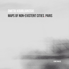 Dmitri Kourliandski - Maps of Non-existent Cities. Paris
