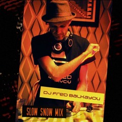 Slow Snow Mix, Fred Caïou