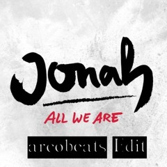 Jonah - All We Are (arcobeats trap Edit)