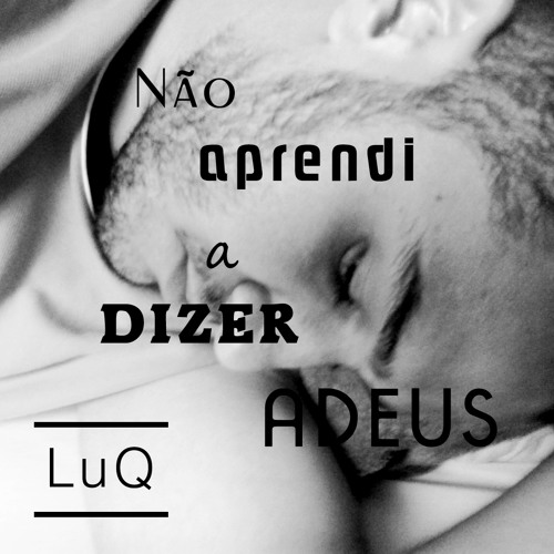 Não Aprendi a Dizer Adeus (Leandro e Leonardo) por LuQ