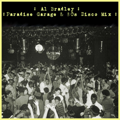 :: Al Bradley (Deadbeat Disco) :: Paradise Garage & 80s Disco Mix ::