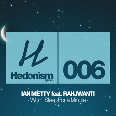 Ian Metty Feat. Rahjwanti - Won't Sleep For A Minute (Sasse Remix) - Hedonism Music