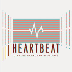 HiVi! - Heartbeat (Diandra Ramadhan Regroove)