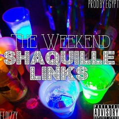 Shaquille Links ft DizzyCpt - The Weekend [ Prod X Egypt]