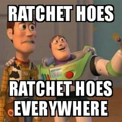 Ratchet hoes da shizarp shootaz