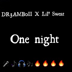 DR3AMB0II Ft. Lil' Sweat- One night