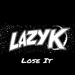 Lose It (FREE DOWNLOAD IN DESCRIPTION)