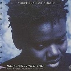 Baby can I hold you tonight - Tracy Chapman