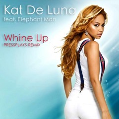 Kat De Luna Feat. Elephant Man - Whine Up (PressPlays Remix) FREE DOWNLOAD