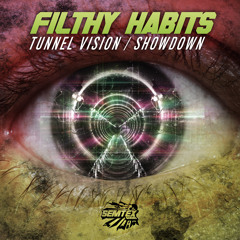 Filthy Habits - Tunnel Vision (**OUT NOW** On Semtex Audio)