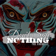 YOU LOOK LIKE A MUF**IN UHHH | DON'T SAY NOTHING | @KenKenProd X @JayJBeats (JayHoshigaki)
