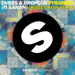 DVBBS & Dropgun - Pyramids (ft. Sanjin) (Noize Smash 'Hard Trap' Remix)