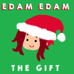 EDAM EDAM - The Gift