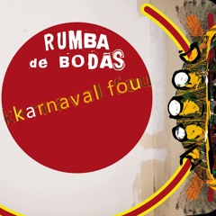 4) Rumba De Bodas - Karnaval Fou - Goodnight