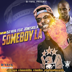 Someboy La - Dj Yaya Feat Joneskilla - Décembre 2014 ( Audio Version Liner )