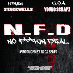 Stackwells Ft. Young Scrapz "N.F.D" Prod. By R2G2 Beats