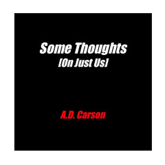 Some Thoughts [On Just Us]