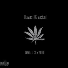 Flowers (og Version)Feat. J-Kyd & Vocero (VIDEO IN DESCRIPTION)