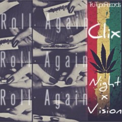 Clix ft NightxVision - Roll Again