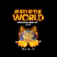 RUFF UP THE WORLD MIX 2014 (RAW) - MIXED BY JAI