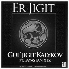 Guljigit Kalykov Ft. BAYASTAN,XTZ - Er Jigit (@ZBP)