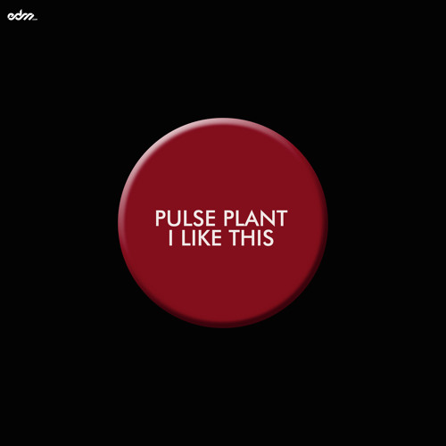 Pulse Plant - I Like This [EDM.com Exclusive]