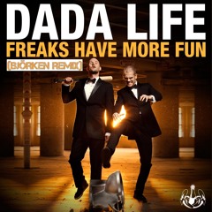 Dada Life - Freaks Have More Fun (B-Crown Remix)