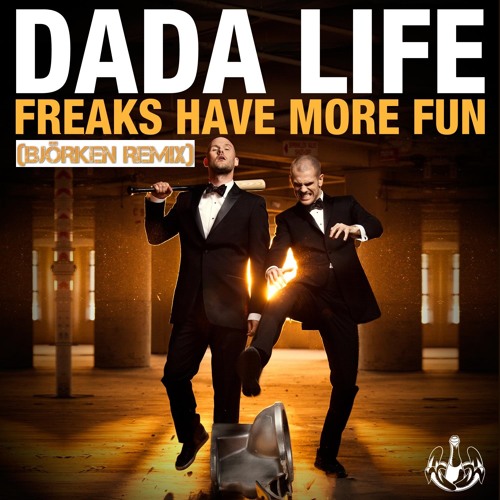 Dada Life - Freaks Have More Fun (B-Crown Remix)