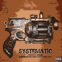 Systematic (By: The Spoken Truth)(Produced By: Gramatik)