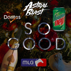 Astral Blast - So Good