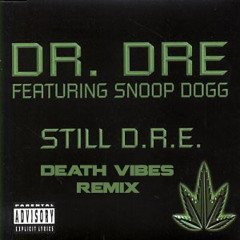 Dr. Dre - Still D.R.E. Ft. Snoop Dogg (Death Vibes Remix)
