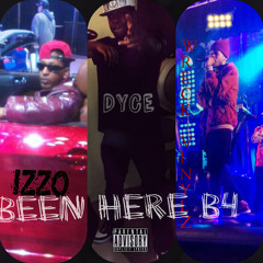 IZZO FT DYCE & WRECK V - Been Here B4