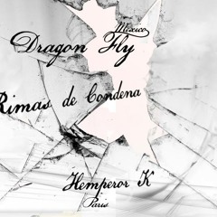 Dragronfly - Rimas De Condena feat Hemperor K