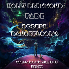 Fade - Holly Drummond (OccupyDanceFloor's Stepping On The Dub Remix)