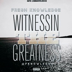 Witnessin The Greatness Prod. By E.L.F